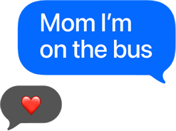 Texting feature on Apple Watch, one blue color bubble reads: Mom I'm on the bus and the other is a red color heart emoji